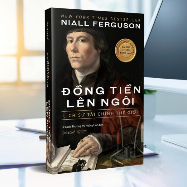 Đồng Tiền Lên Ngôi - Lịch Sử Tài Chính Thế Giới