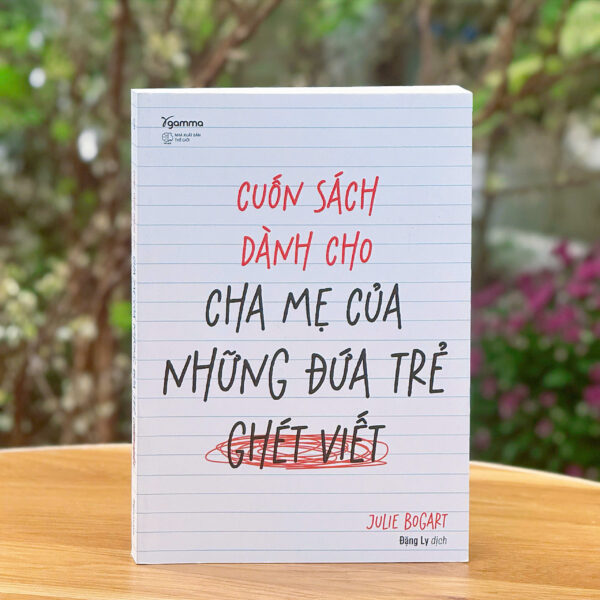 Cuốn Sách Dành Cho Cha Mẹ Những Đứa Trẻ Ghét Viết