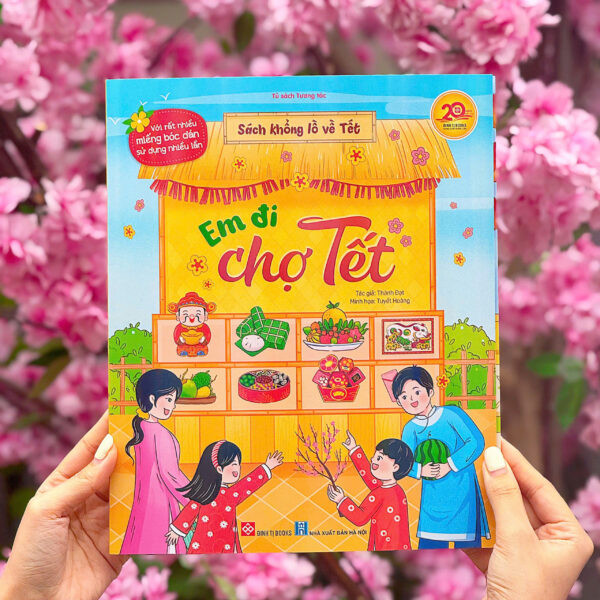 EM ĐI CHỢ TẾT – Cuốn sách khổng lồ rực rỡ nhất xuân này!